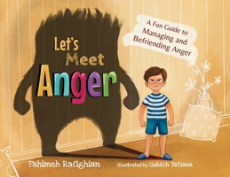 Let's Meet Anger: A Fun Guide to Managing and Befriending Anger (Befriend Feelings) 1764035313 Book Cover