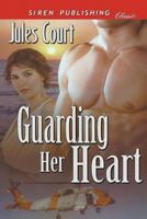 Guarding Her Heart [Sequel to Rescuing Love] 1632589028 Book Cover