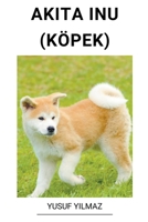 Akita Inu (Köpek) B0BT7LJRRG Book Cover
