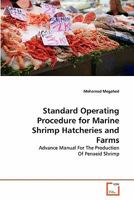 Standard Operating Procedure for Marine Shrimp Hatcheries and Farms 3639327853 Book Cover