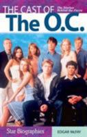 The Cast of the O.C.: The Stories Behind The Faces 1897206011 Book Cover