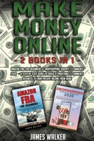 Make Money Online: 2 Books in 1: Amazon FBA for Beginners & Dropshipping Shopify E-Commerce 2020 - A Step-by-Step Guide to Build a Profitable E-Commerce Business to Earn Passive Income from Home 1914033744 Book Cover