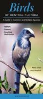 Birds of Central Florida: A Guide to Common & Notable Species 0982621108 Book Cover