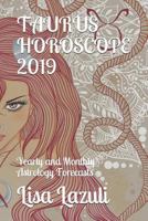 Taurus Horoscope 2019: Yearly and Monthly Astrology Forecasts 1794424385 Book Cover