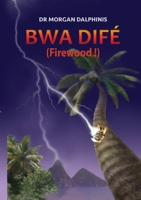 Bwa Dif? (Firewood!) 1716492963 Book Cover