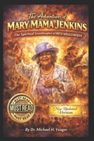 The Adventures of Mary Mama Jenkins: The Spiritual Granddaughter of Smith Wigglesworth B09Y4W1G5V Book Cover