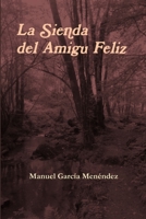 La Sienda del Amigu Feliz 1291513906 Book Cover