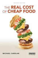 The Real Cost of Cheap Food 1849713219 Book Cover