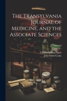 The Transylvania Journal of Medicine, and the Associate Sciences; Volume 6 102286792X Book Cover