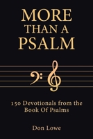 More Than a Psalm: 150 Devotionals from the Book Of Psalms 1685707998 Book Cover