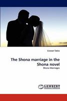 The Shona marriage in the Shona novel: Shona Marriages 3843366861 Book Cover