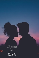 19 Years Of Love, 6*9 120 Lined Paper Journal Valentine Marriage Wedding Anniversary Notebook Gift 1654029130 Book Cover