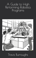 A Guide to High Performing Robotics Programs B0BSWTQ2G8 Book Cover
