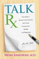 TalkRx: Five Steps to Honest Conversations That Create Connection, Health, and Happiness 1401942482 Book Cover