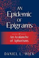 An Epidemic of Epigrams: or An Avalanche of Aphorisms 1484051718 Book Cover