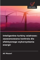 Inteligentne turbiny wiatrowe: zaawansowana kontrola dla efektywnego wykorzystania energii (Polish Edition) 620954178X Book Cover