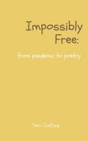 Impossibly Free: from pandemic to poetry 9357611061 Book Cover