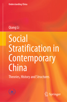 Social Stratification in Contemporary China: Theories, History and Structures (Understanding China) 9819233275 Book Cover