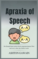 Apraxia of Speech: Der Kampf hinter jedem falsch ausgesprochenen Wort und was es über das Gehirn verrät (German Edition) B0FXRDP7GL Book Cover
