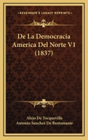 De La Democracia America Del Norte V1 (1837) 1168131421 Book Cover