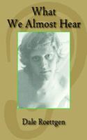 What We Almost Hear 1420862545 Book Cover