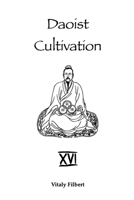 Daoist Cultivation, Book 16 - Debates on the Cultivation of True Reality: Translation and Commentary B0FHWRMBM7 Book Cover