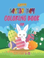 Happy easter day coloring book for kids 6-12: A book for easter day,gift for kids.cute and Fun Images Easter Day Coloring Book for kids. B09TDPTBF3 Book Cover