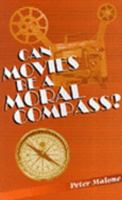 Can Movies Be a Moral Compass? 0854397132 Book Cover