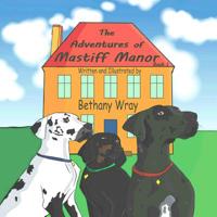 The Adventures of Mastiff Manor 1794535810 Book Cover