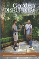 Garden Disruptors: The Rebel Misfits Who Turned Southern Horticulture On Its Head B0CL35P9JC Book Cover