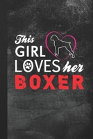 This Girl Loves Her Boxer: Blank Lined Notebook Journal Gift for Dog Lover 1693657058 Book Cover