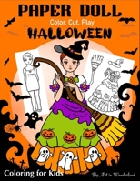 Paper Doll Color, Cut, Play Halloween: Coloring book for Kids and Adults - Dress up Halloween Costumes B08KFYXNF8 Book Cover