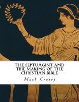 The Septuagint and the Making of the Christian Bible 1981936238 Book Cover