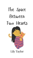 The Space Between Two Hearts 990800218X Book Cover