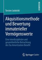 Akquisitionsmethode Und Bewertung Immaterieller Vermogenswerte: Eine Interdisziplinare Und Gesamtheitliche Betrachtung Des Tax Amortization Benefit 3658010657 Book Cover