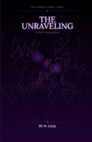 The Unraveling: A Dark Fantasy Novel — The Threadborn Trilogy, Book 2 B0GX1764HN Book Cover