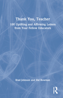 Thank You, Teacher: 100 Uplifting and Affirming Letters from Your Fellow Educators 1032068299 Book Cover