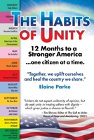 The Habits of Unity - 12 Months to a Stronger America...One Citizen at a Time: Together, we uplift ourselves and heal the country we share 1977242766 Book Cover