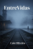 EntreVidas (Portuguese Edition) B0GL25G89Q Book Cover
