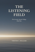 THE LISTENING FIELD: The Gravity Accords Trilogy: Book One B0GQTY7HRY Book Cover