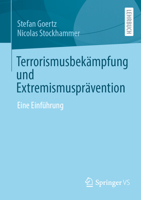 Terrorismusbekämpfung und Extremismusprävention: Eine Einführung 3658419539 Book Cover