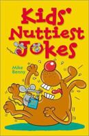 Kids' Nuttiest Jokes 1402706243 Book Cover