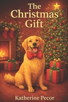 The Christmas Gift: A Tucker Tail Story B0FRY768WB Book Cover