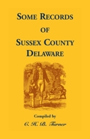 Some Records of Sussex County, Delaware 1639140131 Book Cover