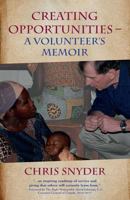 Creating Opportunities: A Volunteer's Memoir 1927375495 Book Cover