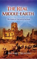 The Real Middle-Earth: Discovering the Origin of 'The Lord of the Rings' 1922086800 Book Cover