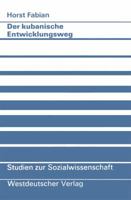 Der Kubanische Entwicklungsweg: Ein Beitrag Zum Konzept Autozentrierter Entwicklung 3531115529 Book Cover