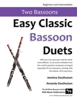 Easy Classic Bassoon Duets: With one very easy part, and the other more difficult. 25 favourite melodies from the world’s greatest composers arranged especially for two bassoons. 1914510143 Book Cover
