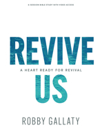 Revive Us - Bible Study Book with Video Access: A Heart Ready for Revival 1430092777 Book Cover