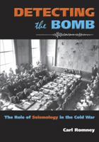 Detecting the Bomb: The Role of Seismology in the Cold War 0981865437 Book Cover